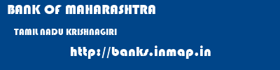 BANK OF MAHARASHTRA  TAMIL NADU KRISHNAGIRI    banks information 